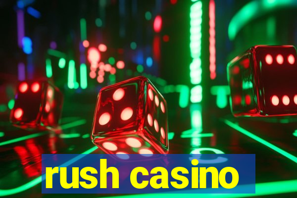 rush casino