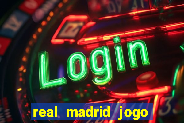 real madrid jogo ao vivo