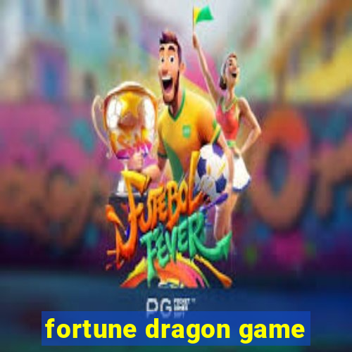 fortune dragon game