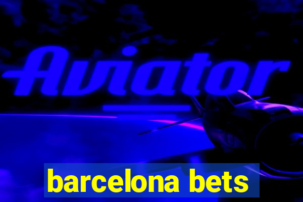 barcelona bets