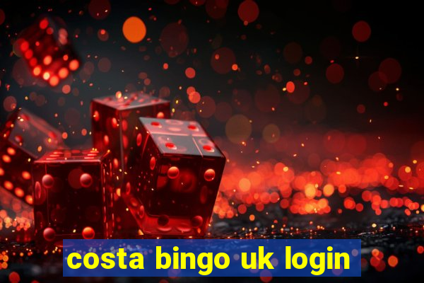 costa bingo uk login