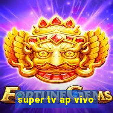 super tv ap vivo