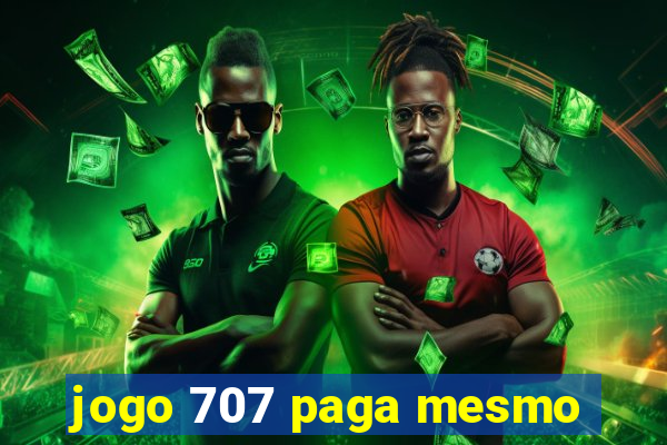 jogo 707 paga mesmo