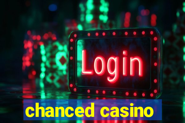 chanced casino