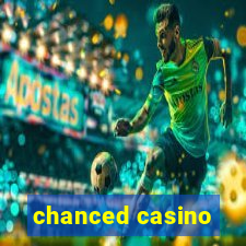 chanced casino