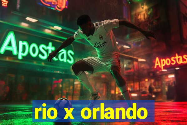 rio x orlando