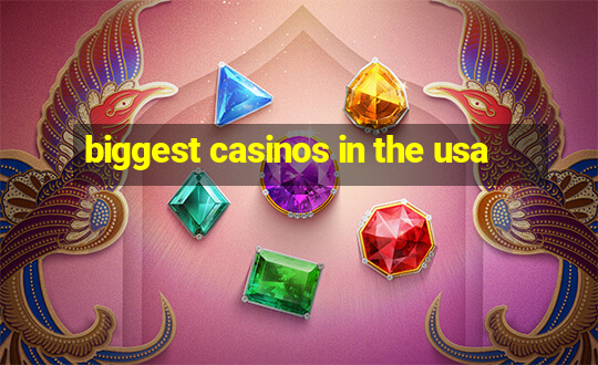 biggest casinos in the usa