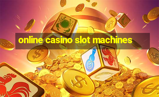 online casino slot machines