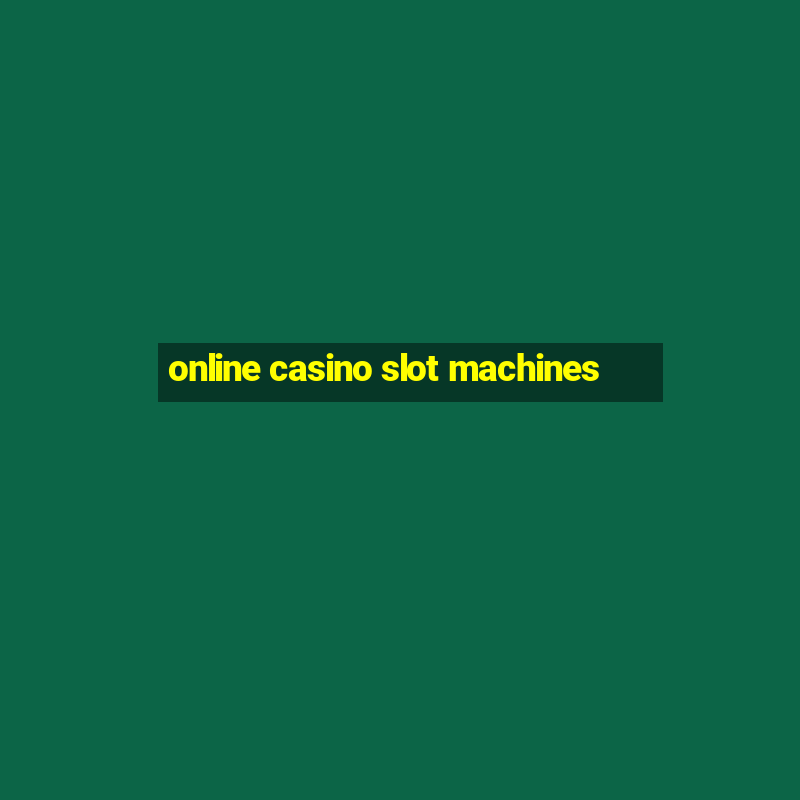 online casino slot machines