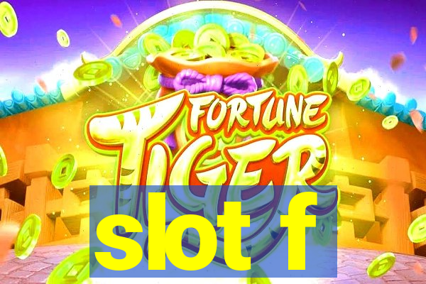 slot f