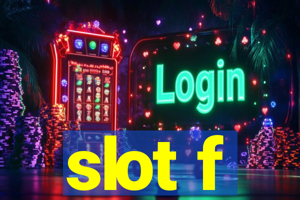 slot f