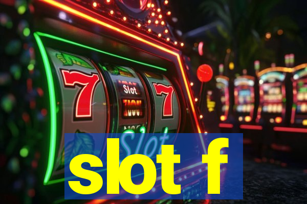 slot f