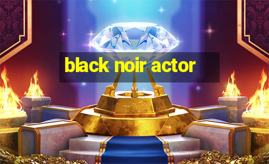 black noir actor