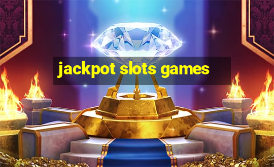 jackpot slots games