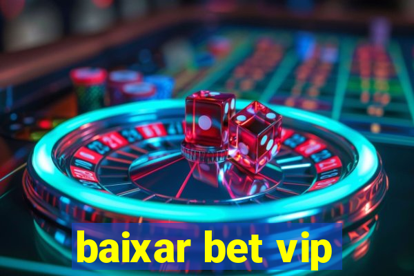 baixar bet vip