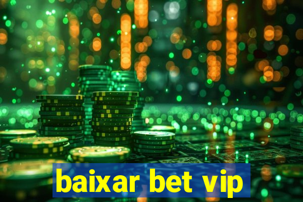 baixar bet vip