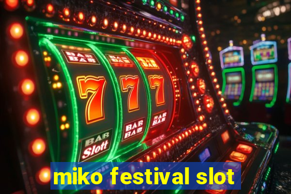 miko festival slot