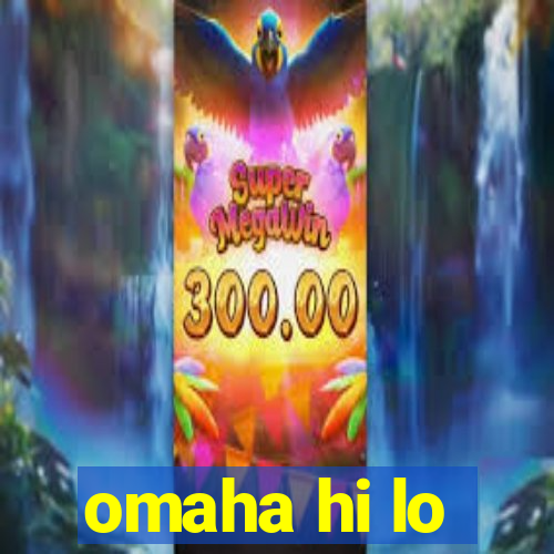 omaha hi lo