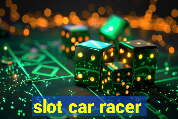 slot car racer