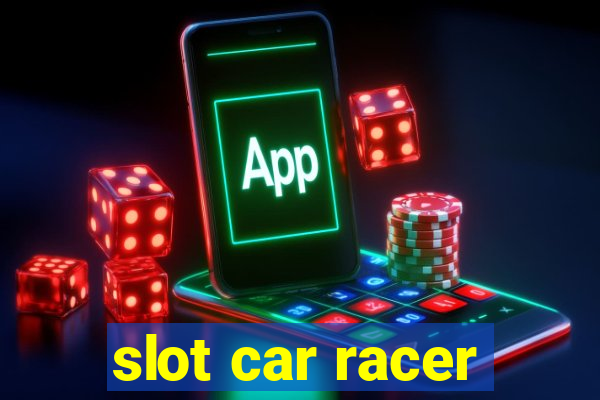 slot car racer