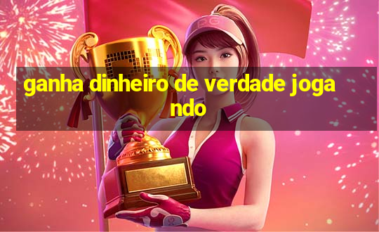 ganha dinheiro de verdade jogando