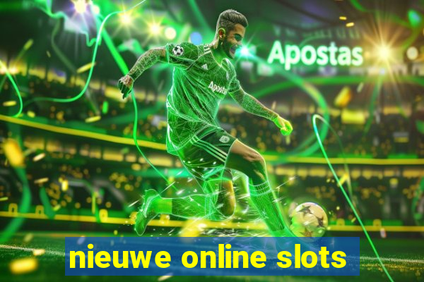 nieuwe online slots