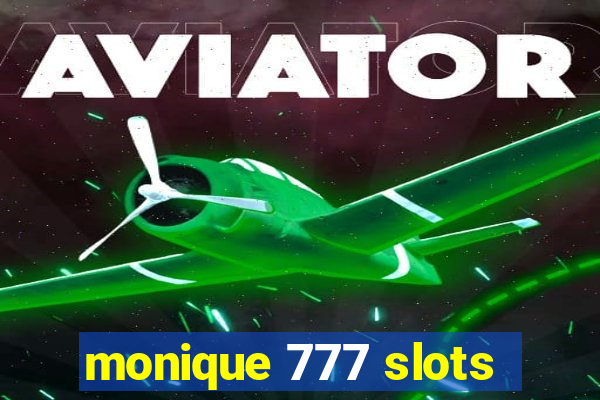 monique 777 slots