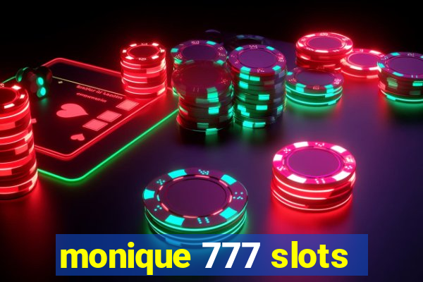 monique 777 slots