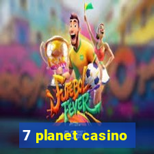 7 planet casino