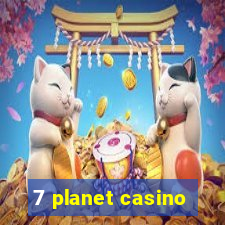 7 planet casino