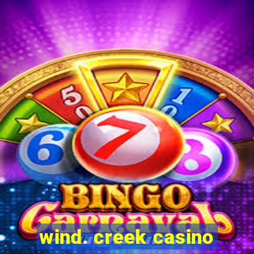 wind. creek casino