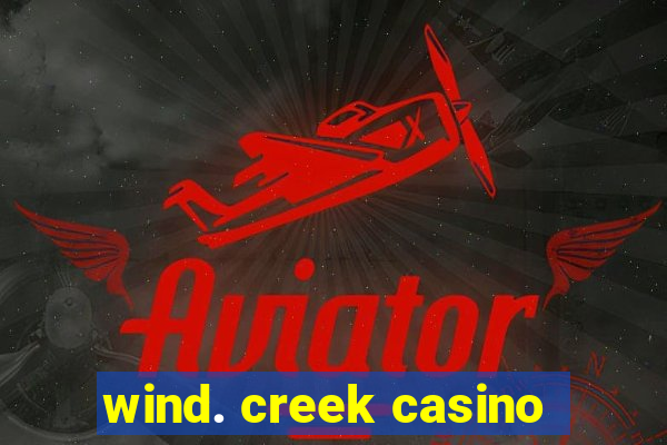 wind. creek casino