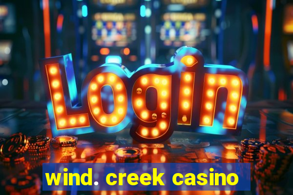 wind. creek casino