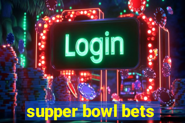 supper bowl bets