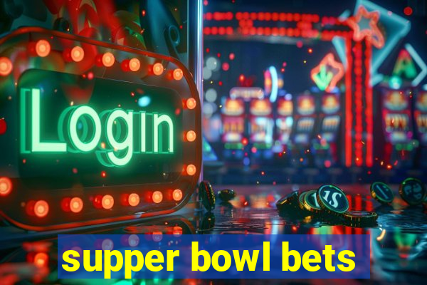 supper bowl bets