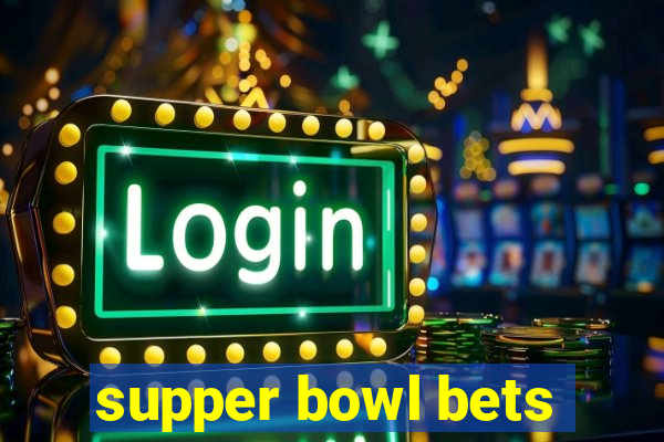 supper bowl bets