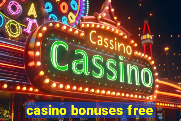 casino bonuses free