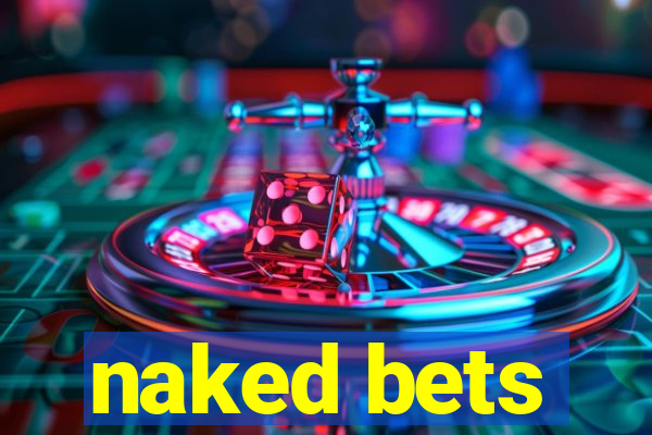 naked bets