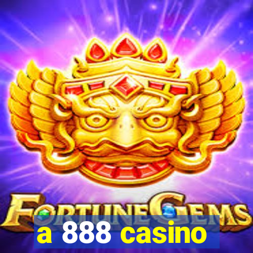 a 888 casino