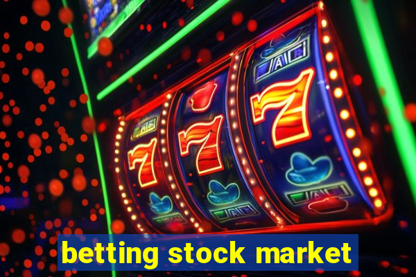 betting stock market