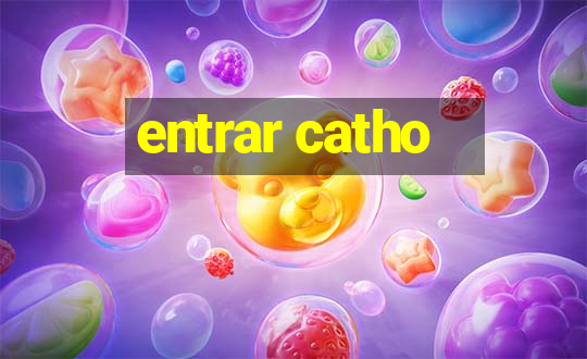 entrar catho