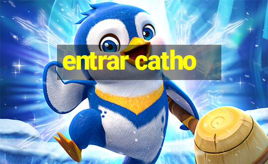 entrar catho