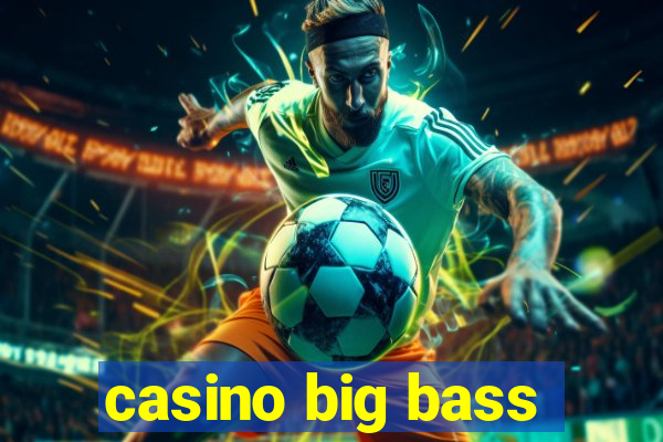 casino big bass