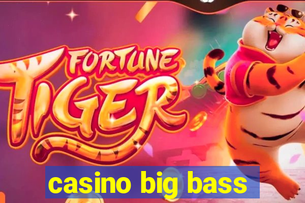 casino big bass