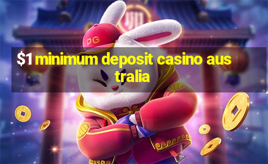 $1 minimum deposit casino australia