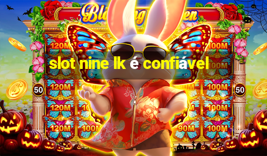 slot nine lk é confiável