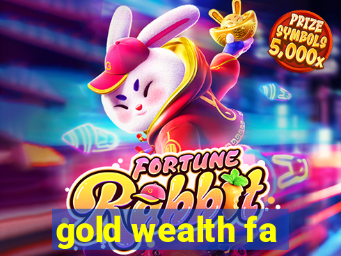 gold wealth fa