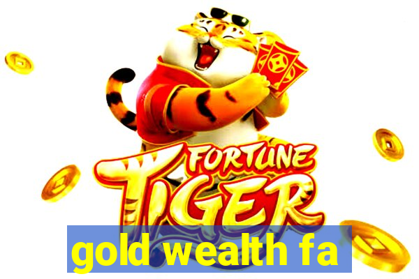 gold wealth fa