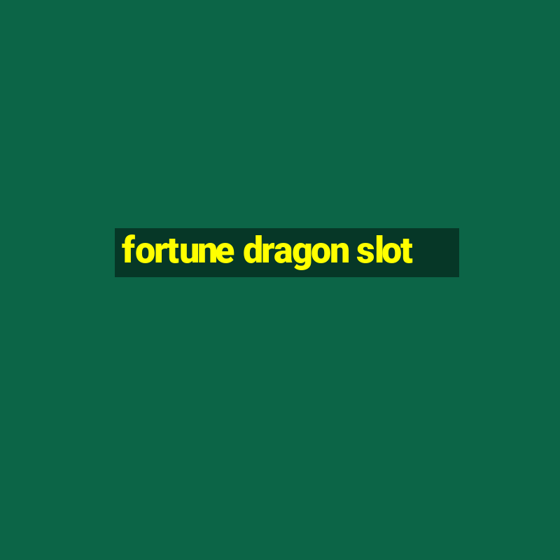 fortune dragon slot