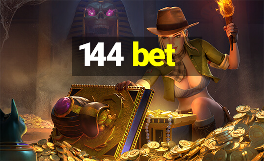 144 bet